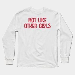 Not Like Other Girls (Red) Long Sleeve T-Shirt